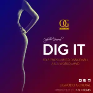 Oghodo General - “Dig It” ft Charles Okocha x Josh2Funny